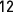 12